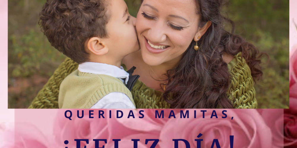 ¡FELIZ DÍA DE LA MADRE!